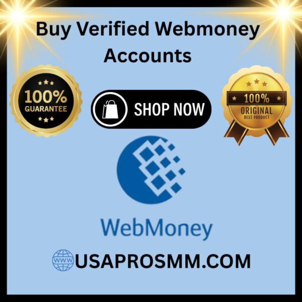 Buy Verified Webmoney Accounts